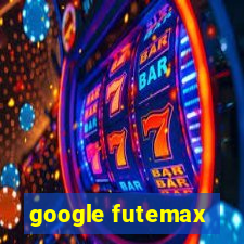 google futemax